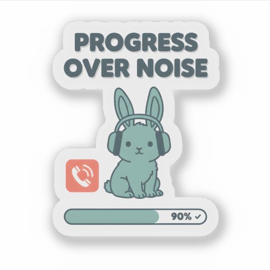 Progress Over Noise Sticker – Motivational Bunny シール (正面)