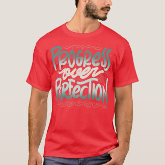 Progress Over Perfection by Tobe Fonseca Tシャツ