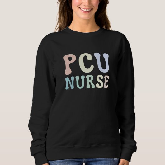 Progressive Care Unit PCU Nurse Emergency Room Nur スウェットシャツ (正面)