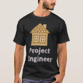 Project Engineer Fun Gingerbread House Decorating Tシャツ (正面)