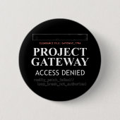 Project Gateway - ACCESS DENIED - Reality Glitch 缶バッジ (正面)