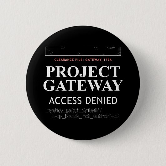 Project Gateway - ACCESS DENIED - Reality Glitch 缶バッジ (正面)