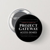 Project Gateway - ACCESS DENIED - Reality Glitch 缶バッジ (正面&裏面)
