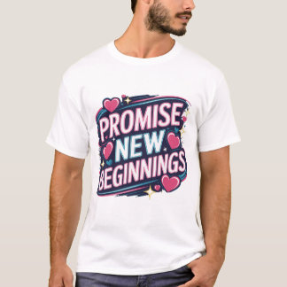 Promise New Beginnings感動的デザイン Tシャツ
