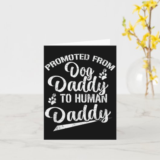 Promoted From Dog Daddy To Human Daddy Funny New D カード (黄色い花)
