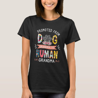 Promoted From Dog Grandma To Human Grandma Tシャツ