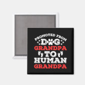 Promoted From Dog Grandpa To Human Grandpa Funny N マグネット (正面/裏面)