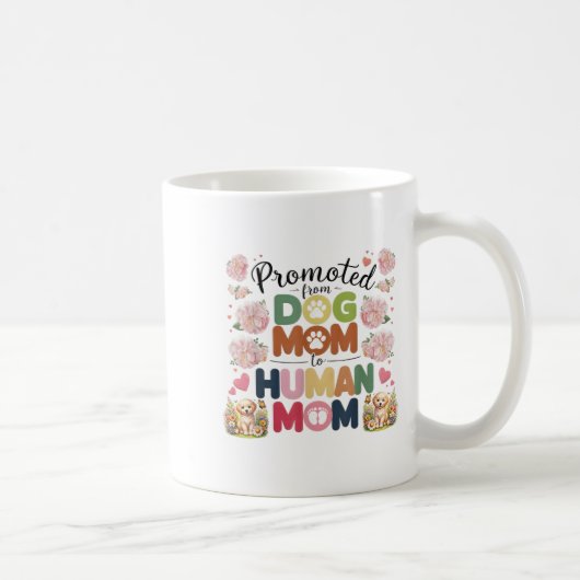 Promoted From Dog Mom To Human Moms Mothers Day Ne コーヒーマグカップ (右)