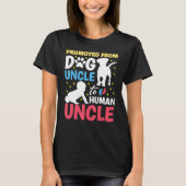 Promoted from dog uncle to human uncle Promoted to Tシャツ (正面)