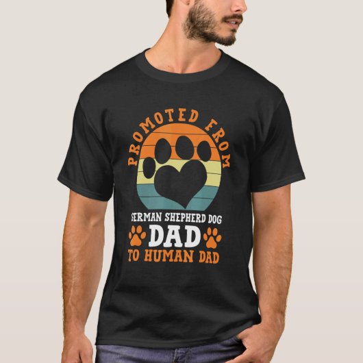 Promoted from German Shepherd Dog Dad Funny Alsati Tシャツ (正面)