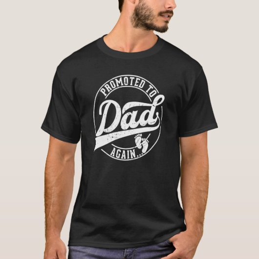 Promoted to again Dad pregnancy 2nd 3rd time dad Tシャツ (正面)