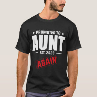 Promoted To Aunt Again 2026 Baby Pregnancy Announc Tシャツ