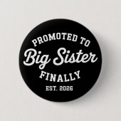 Promoted To Big Sister Finally 2026 Pregnancy Baby 缶バッジ (正面)