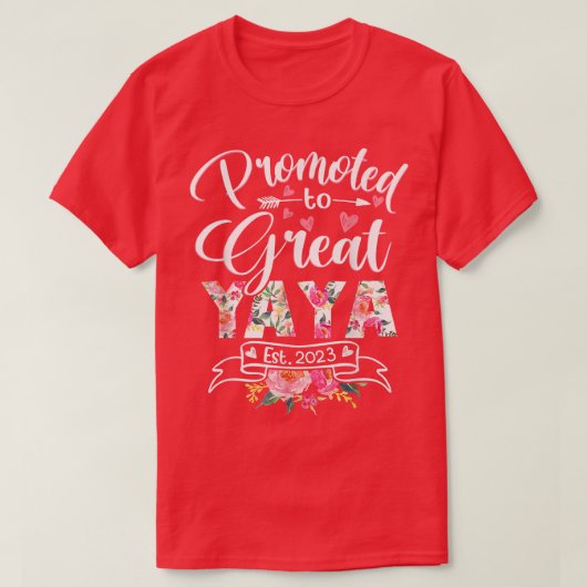 Promoted to Great Yaya Est 2023 Floral First Time Tシャツ (デザイン正面)