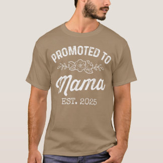 Promoted to Mama Est 2025 Mom to Be Gifts Firstime Tシャツ