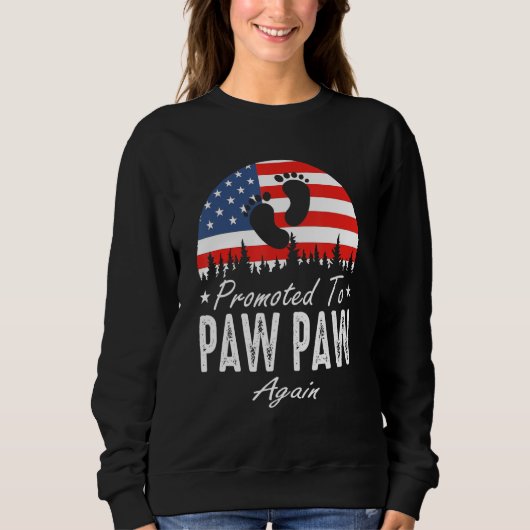 Promoted To Paw Paw Again 2024 US Flag Father's Da スウェットシャツ (正面)