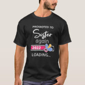 Promoted To Sister Again 2022 Loading Tシャツ (正面)