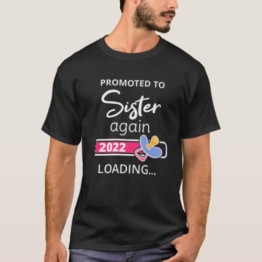 Promoted To Sister Again 2022 Loading Tシャツ (正面)