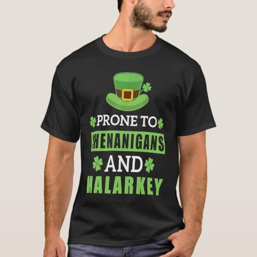 Prone To Shenanigans And Malarkey St Patrick's Day Tシャツ (正面)