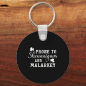 Prone To Shenanigans And Malarkey T Shirt St Patri キーホルダー (正面)