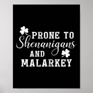 Prone To Shenanigans And Malarkey T Shirt St Patri ポスター