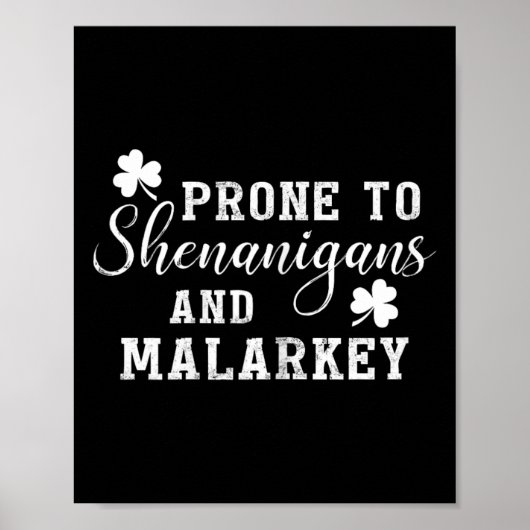 Prone To Shenanigans And Malarkey T Shirt St Patri ポスター (正面)