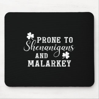 Prone To Shenanigans And Malarkey T Shirt St Patri マウスパッド