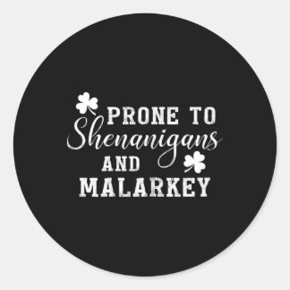Prone To Shenanigans And Malarkey T Shirt St Patri ラウンドシール