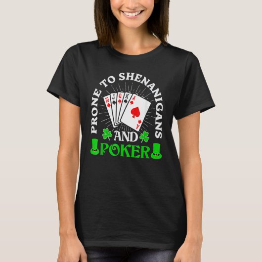 Prone To Shenanigans And Poker Shamrock St Patrick Tシャツ (正面)