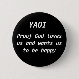 Proof God loves us and wants us to be happy, YAOI 缶バッジ