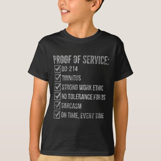 Proof of service dd-214 tinnitus strong workProof  Tシャツ (正面)