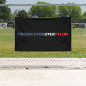 Prosecutor over Felon red white blue typography 横断幕 (インサイチュ)