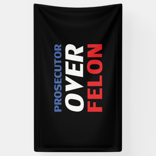 Prosecutor over Felon red white blue typography 横断幕 (縦)