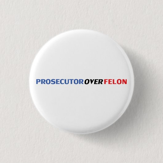 Prosecutor over Felon typography red white blue 缶バッジ (正面)