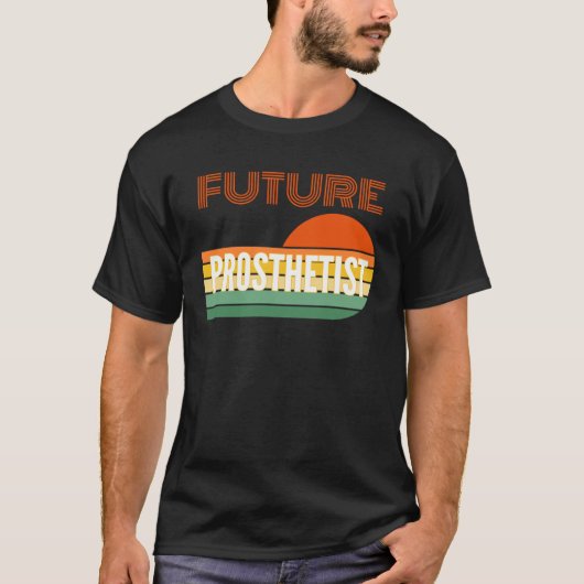 Prosthetist  Future Prosthetist Tシャツ (正面)