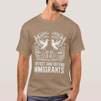 PROTECT AND DEFEND IMMIGRANTS Tシャツ