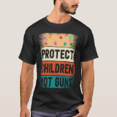 Protect Children Not Guns Enough End Gun Violence Tシャツ (正面)