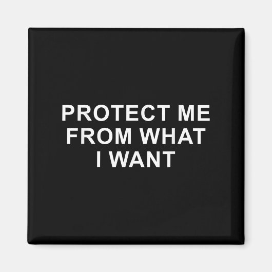 Protect Me From What I Want Desire Quote  マグネット (正面)