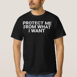 protect-me-from-what-i-want,funny,funny gift,funny tシャツ