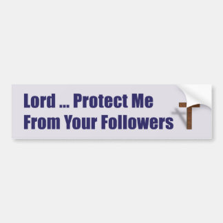 Protect Me From Your主の従節 バンパーステッカー