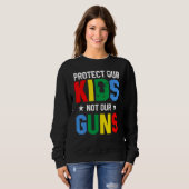 Protect Our Kids Not Gun End Gun Violence スウェットシャツ (正面フル)