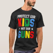 Protect Our Kids Not Gun End Gun Violence Tシャツ (正面)