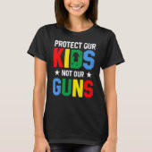 Protect Our Kids Not Gun End Gun Violence Tシャツ (正面)