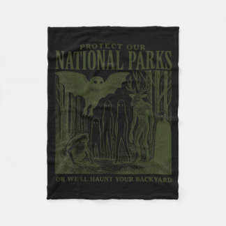 Protect Our National Parks or Haunt Your Backyard フリースブランケット