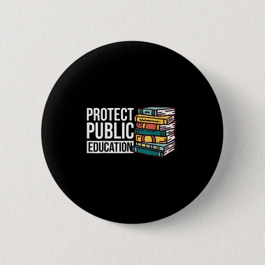 Protect Public Education 缶バッジ (正面)