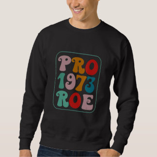 Protect Roe V Wade 1973 Pro Choice Vintage Retro スウェットシャツ