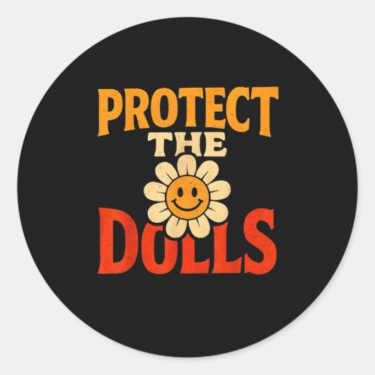 Protect The Dolls Funny Quote  ラウンドシール (正面)
