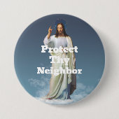 Protect Thy Neighbor Button 缶バッジ (正面)