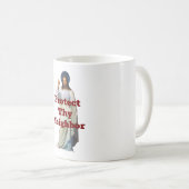 Protect Thy Neighbor Coffee Mug コーヒーマグカップ (正面右)