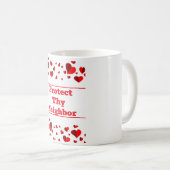 Protect Thy Neighbor Coffee Mug コーヒーマグカップ (正面右)
